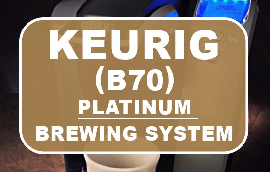 Keurig B70 Platinum Brewing System