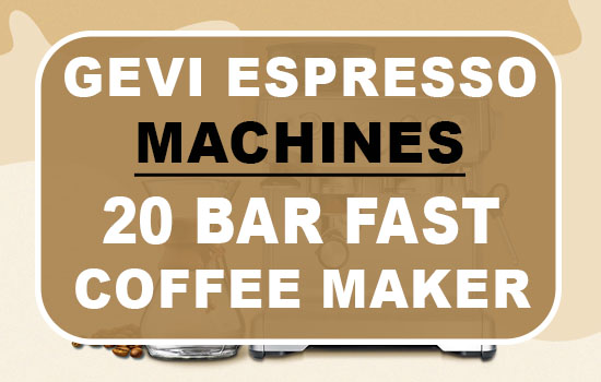 Gevi Espresso Machines 20 bar Fast Coffee Maker