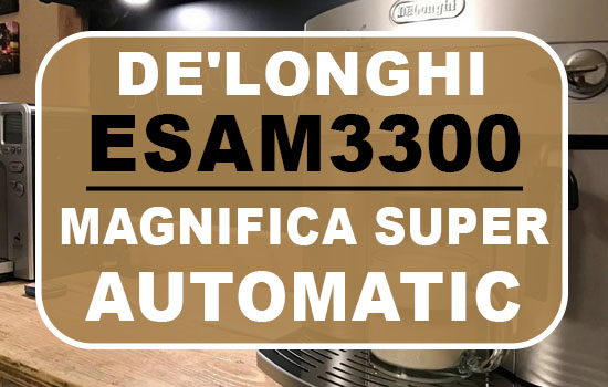 De'Longhi ESAM3300 Magnifica Super-Automatic