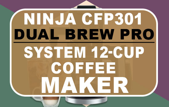 Ninja CFP301 Dual Brew Pro System 12-Cup Coffee Maker