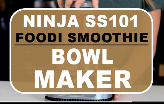 ninja ss101 foodi smoothie bowl maker